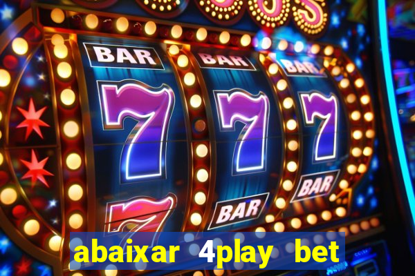 abaixar 4play bet baixar app